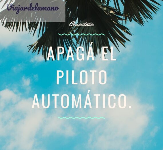 APAGA EL PILOTO AUTOMÁTICO